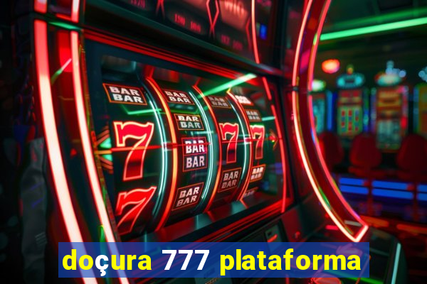 doçura 777 plataforma